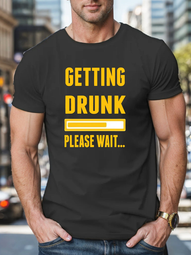 GETTING DRUNK PLEASE WAIT Creative Loading Graphic Print, Men's Crew Neck Short Sleeve T-shirt, Casual Comfy Fit Top For Summer