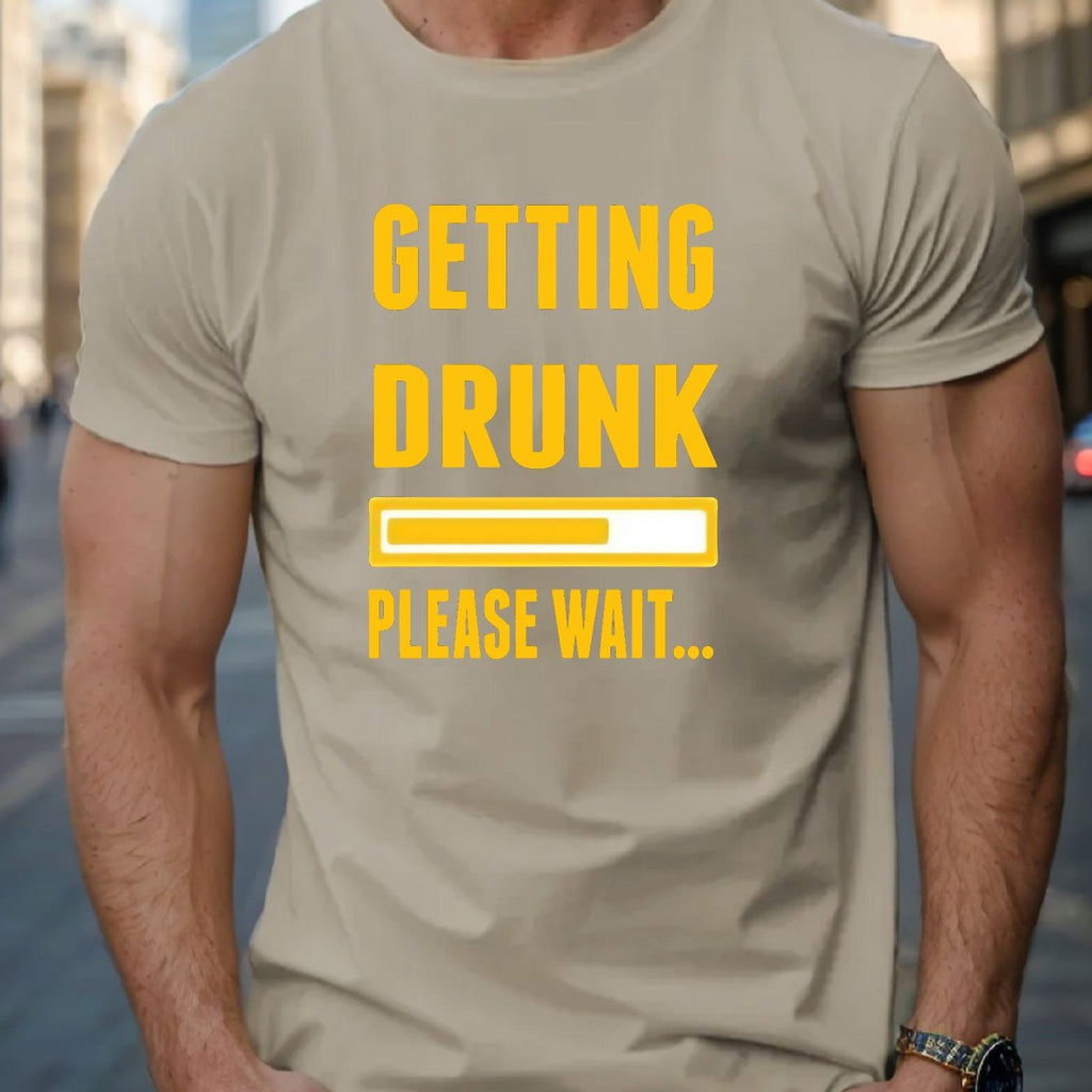 GETTING DRUNK PLEASE WAIT Creative Loading Graphic Print, Men's Crew Neck Short Sleeve T-shirt, Casual Comfy Fit Top For Summer